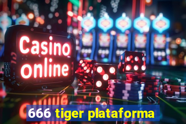 666 tiger plataforma